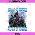 Human By Chance Alpha By Choice PNG, Funny Cringe Alpha Wolf Meme PNG