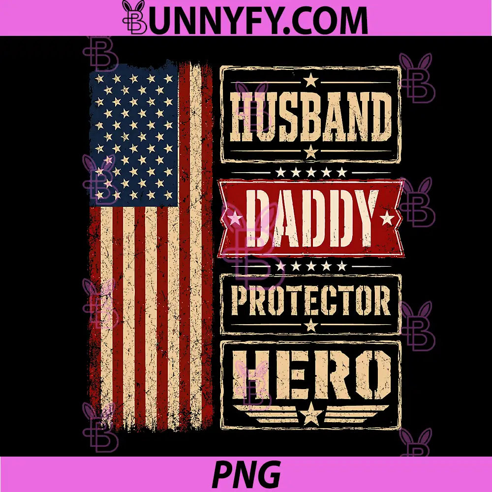 Husband Daddy Protector Hero PNG, Fathers Day July 4th PNG