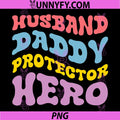 Husband Daddy Protector Hero PNG, Funny Retro Quote PNG