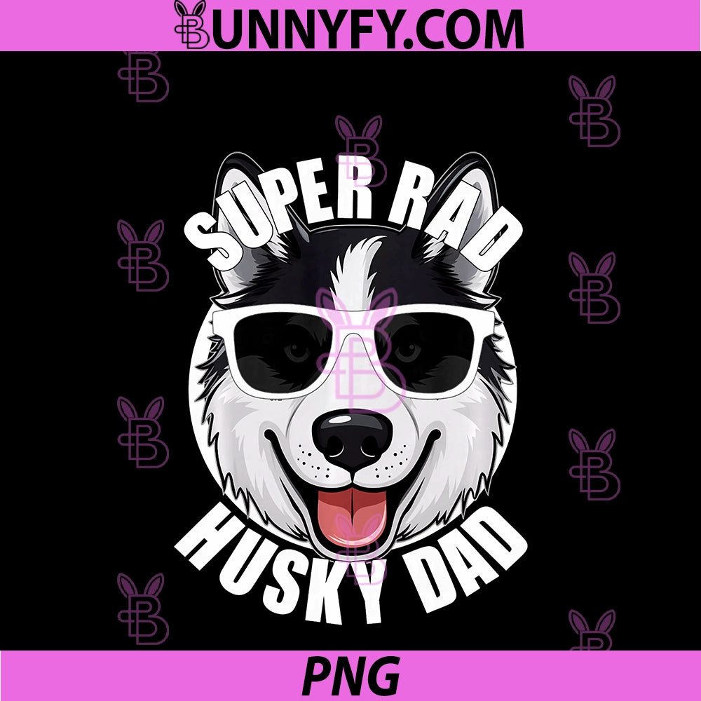 Husky Dad PNG, Funny Father’s Day Siberian Husky Dog Father PNG