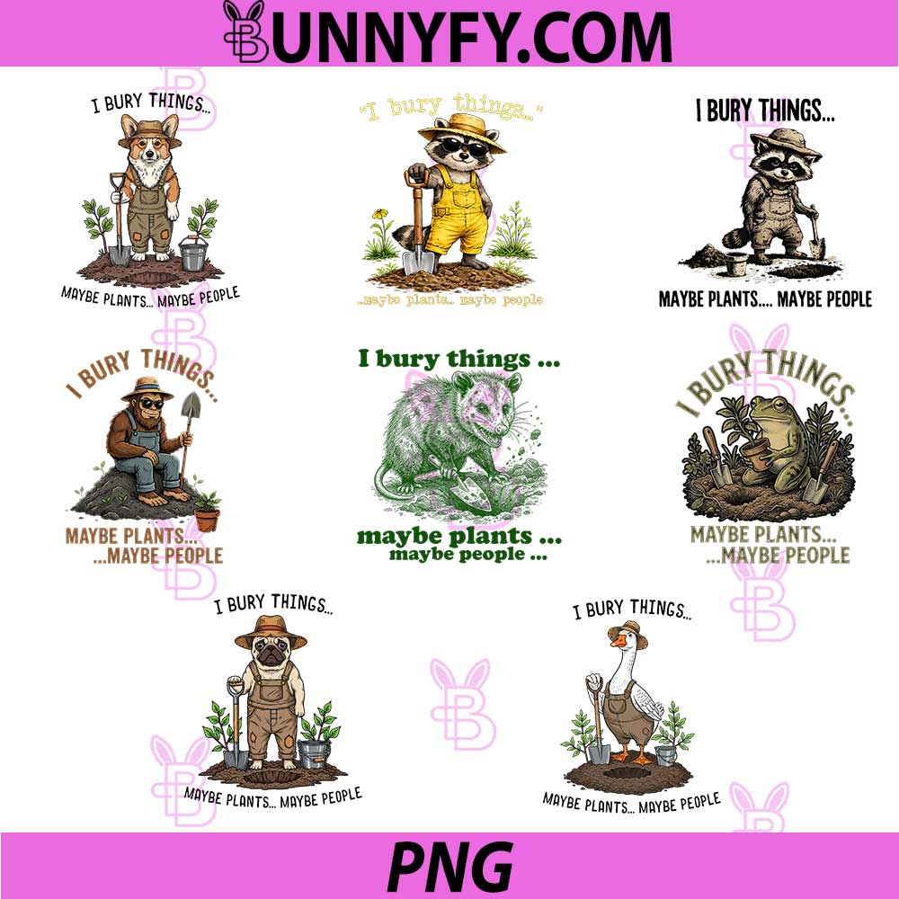 I Bury Things Maybe Plants Maybe People PNG Bundle, Funny Raccoon Lovers PNG