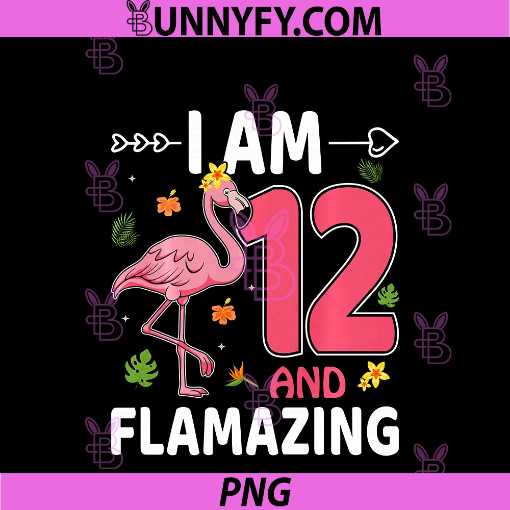 I Am 12 And Flamazing PNG, Flamingo Lover 12th Birthday Party PNG