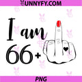 I Am 66 Plus PNG, 1 Middle Finger Funny PNG