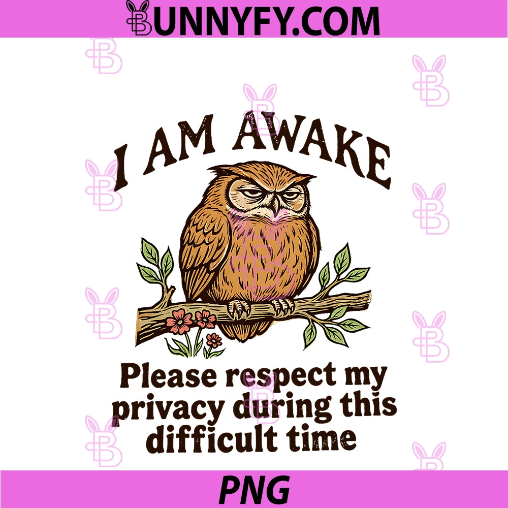 I Am Awake Please Respect My Privacy PNG, Funny Owl Humor PNG