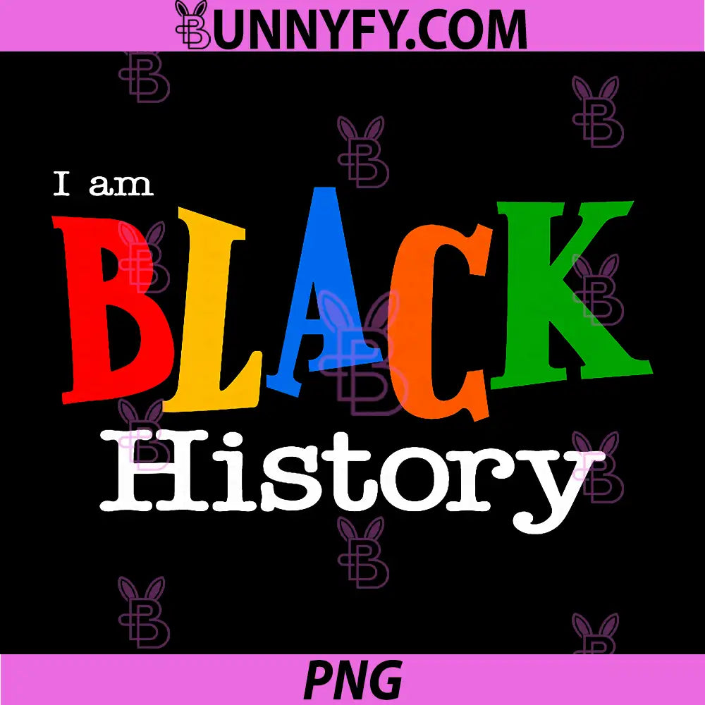 I Am Black History PNG, Juneteenth Black Queen King Melanin PNG