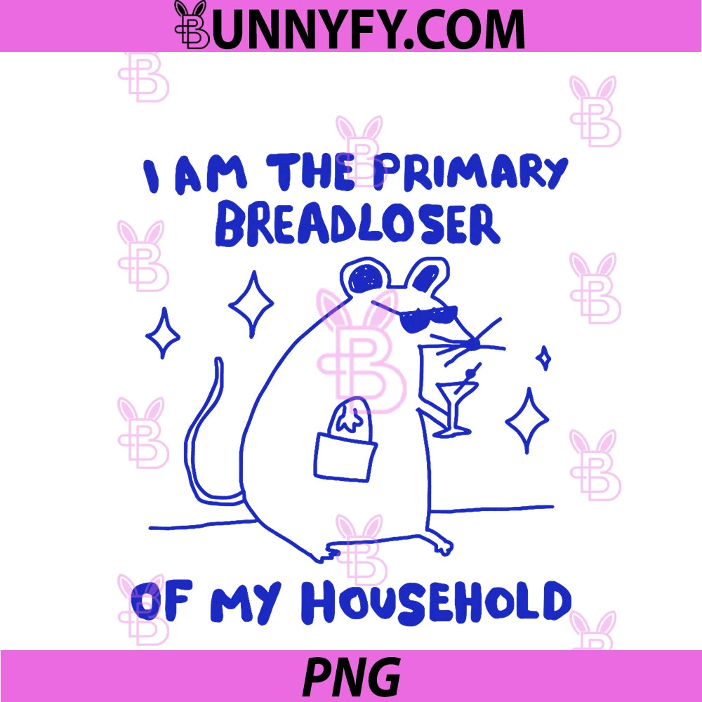 I Am The Primary Breadloser Of My Household PNG, Funny Rat Meme PNG
