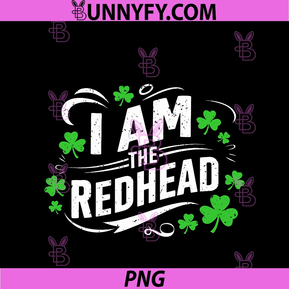 I Am The Redhead Dibs On The Redhead PNG, Funny St Patricks Day PNG