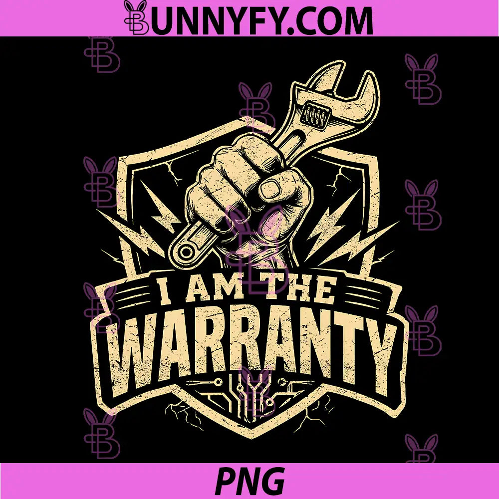 I Am The Warranty Mechanic PNG, Handyman Humor Design Funny PNG