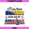 I Am From Bosnia Take Me To PNG, America PNG