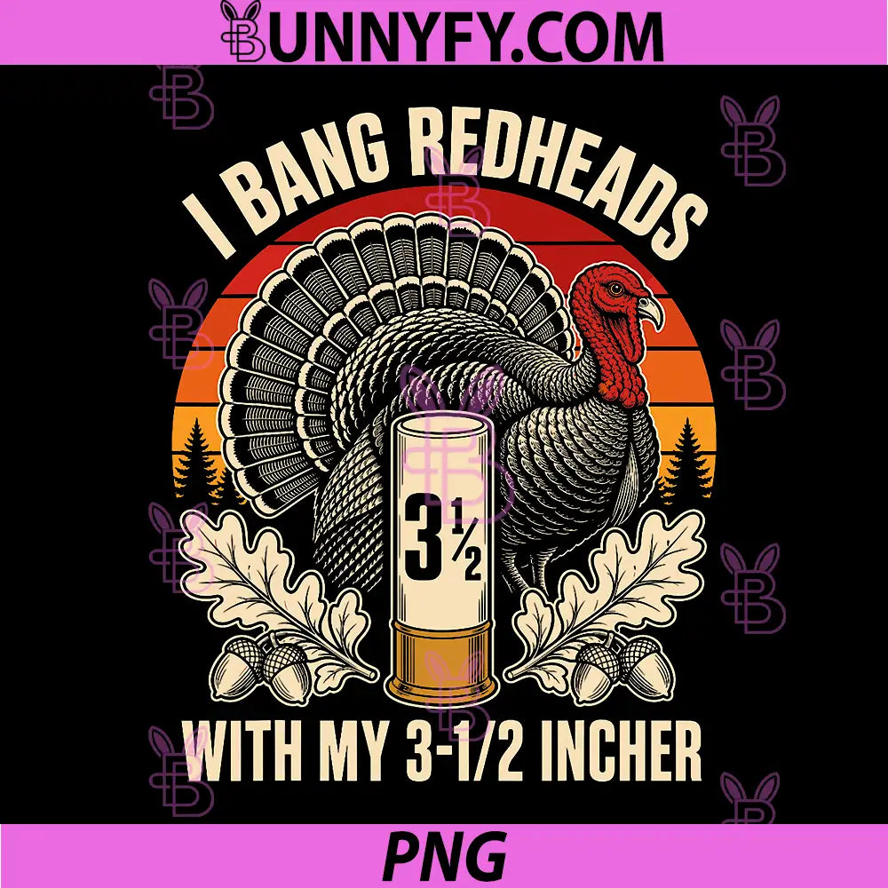 I Bang Redheads Turkey PNG, Hunting Gobbler Hunting Outdoorsman PNG