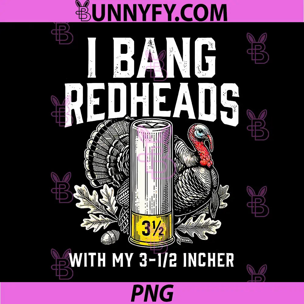 I Bang Redheads PNG, Turkey Hunting Gobbler Hunting PNG