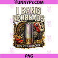 I Bang Redheads Turkey PNG, Hunting Gobbler Hunting Outdoorsman PNG