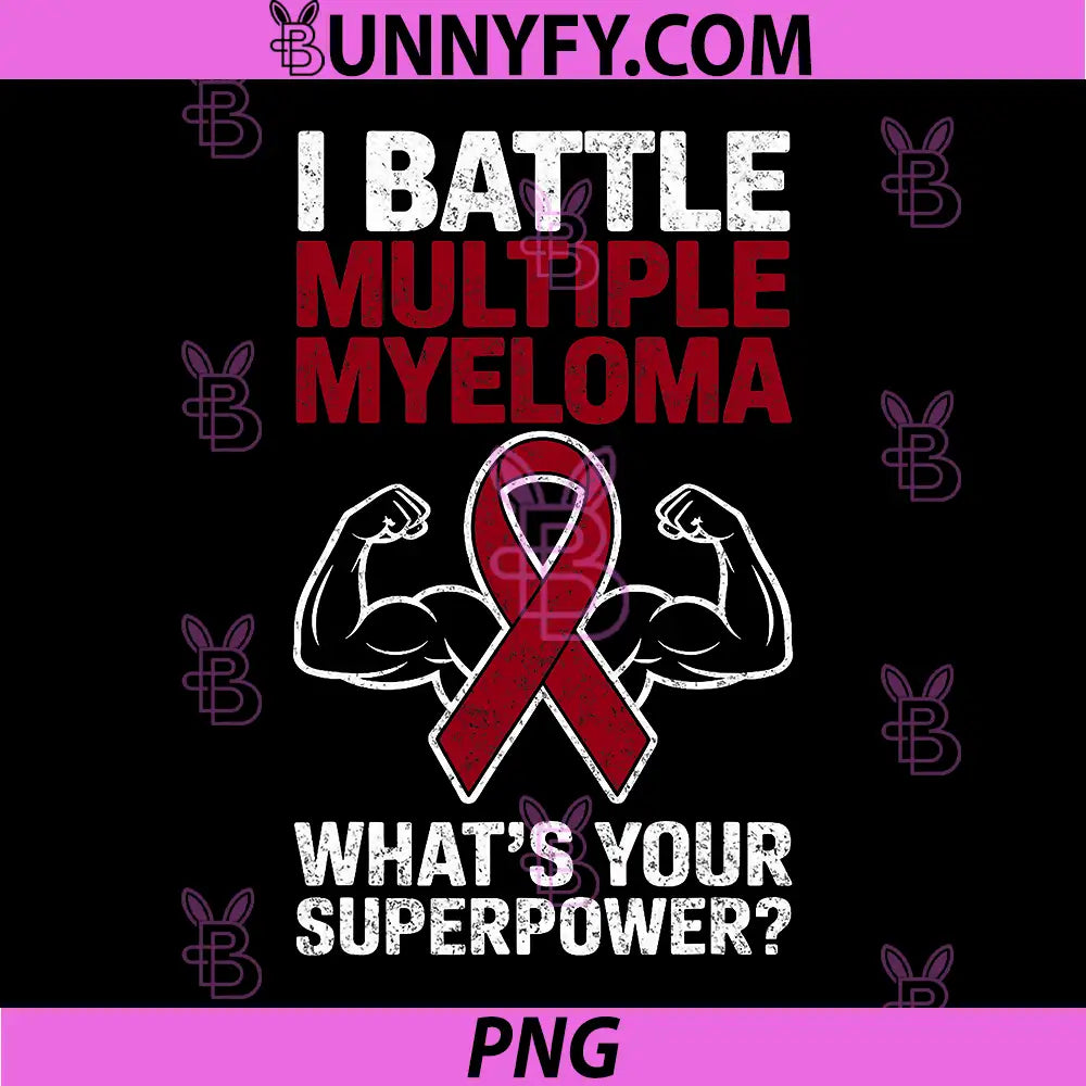 I Battle Multiple Myeloma PNG, Cancer Awareness Warrior Fighter PNG