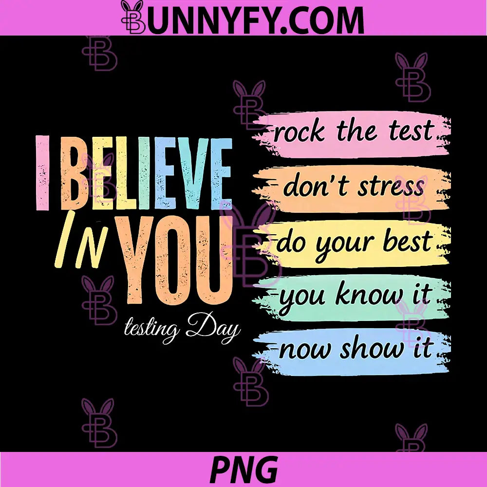 I Believe in You Test Day PNG, Teacher State Testing PNG