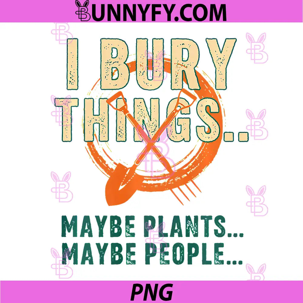 I Bury Things Maybe Plants Maybe People PNG, Fork PNG