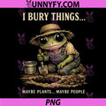 I Bury Things Maybe Plants Maybe PNG, Frog Gardener Gardening PNG