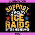 ICE Immigration PNG, Support Local Ice Raids in Your Neighborhood PNG