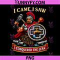 I Came I Saw I Conquered The Leak PNG, Plumber Pun PNG
