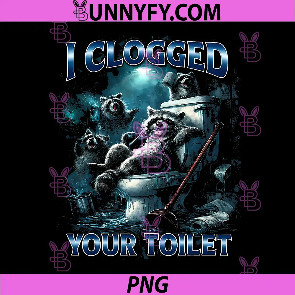 I Clogged Your Toilet PNG, Funny Raccoon Meme Brainrot PNG