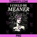 I Could Be Meaner PNG, Medusa Greek Mythology Ancient PNG