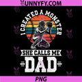 I Created A Monster She Calls Me Dad PNG, Softball Dad PNG