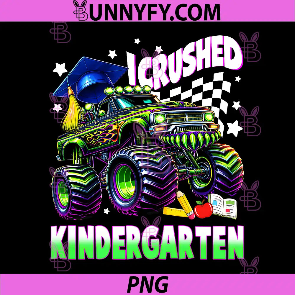 I Crushed Kindergarten PNG, Monster Truck Graduation PNG
