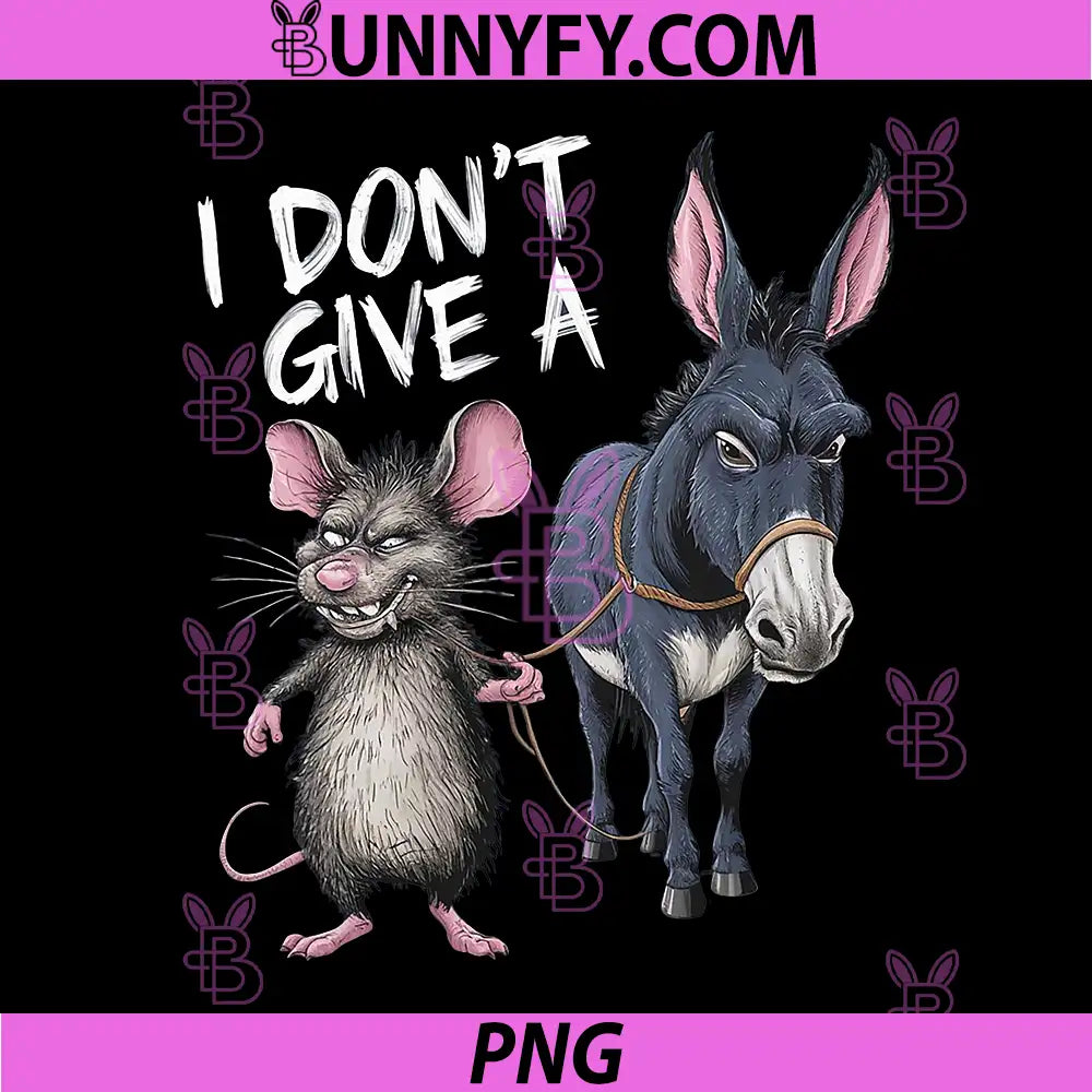 I Don't Give A Rats Ass Mouse & Donkey PNG, Funny PNG