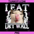 I Eat Dry Wall PNG, Silly Cat Meme Funny Graphic PNG