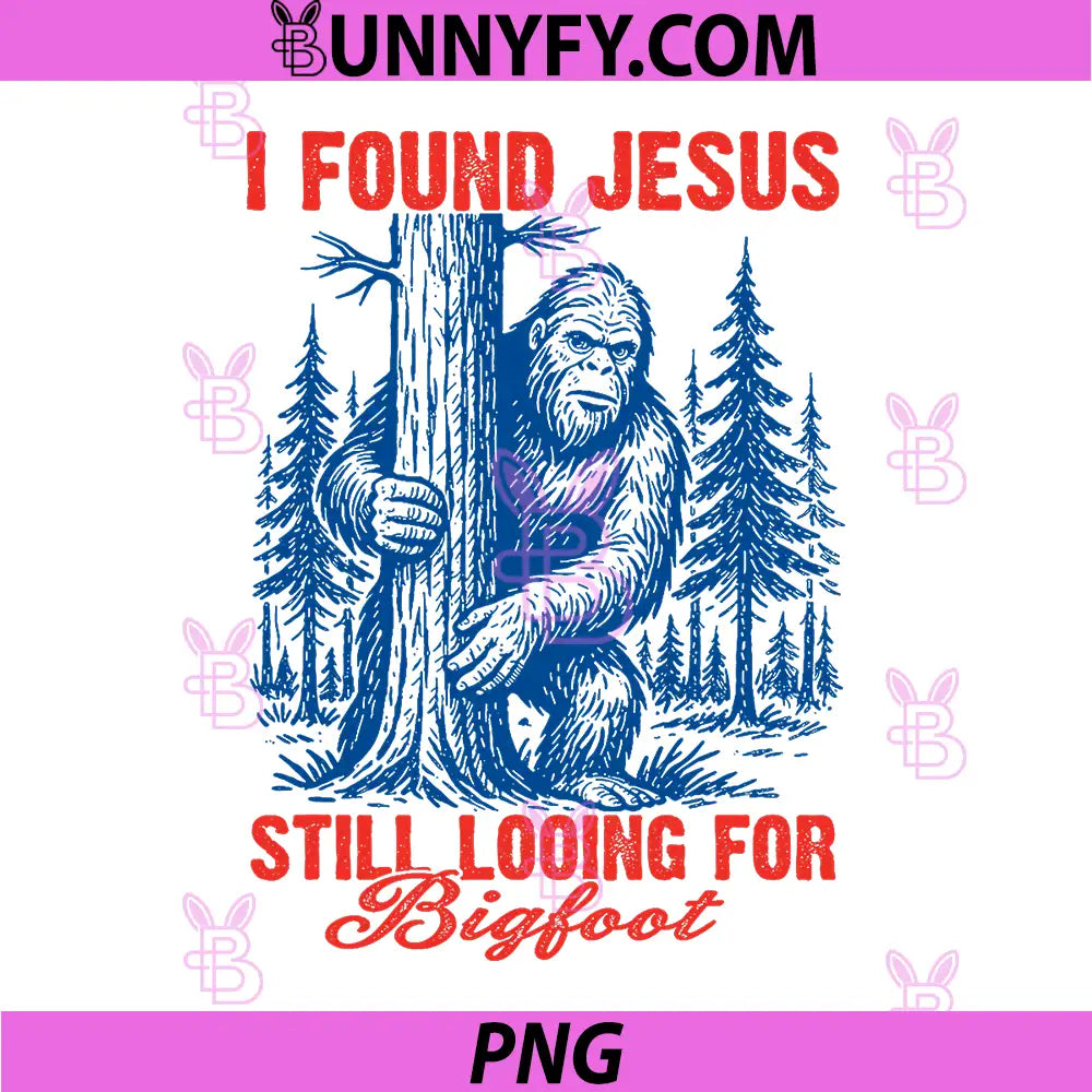 I Found Jesus Still Looking for Bigfoot PNG, Faith Summer Camp PNG
