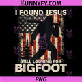I Found Jesus Still Looking for Bigfoot PNG, Vintage Baseball PNG