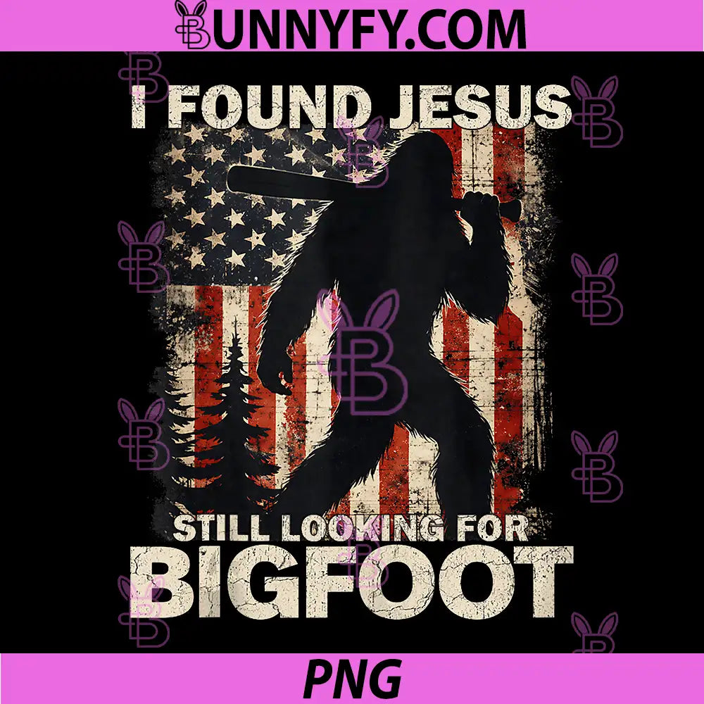 I Found Jesus Still Looking for Bigfoot PNG, Vintage Baseball PNG