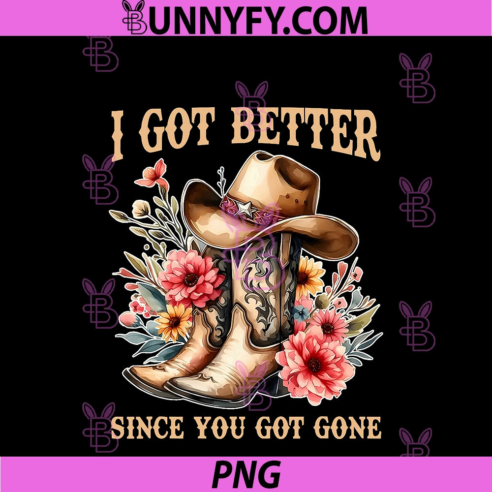 I Got Better PNG, Since You Got Gone Design PNG