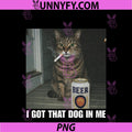 I Got PNG, That Dog In Me Cat PNG