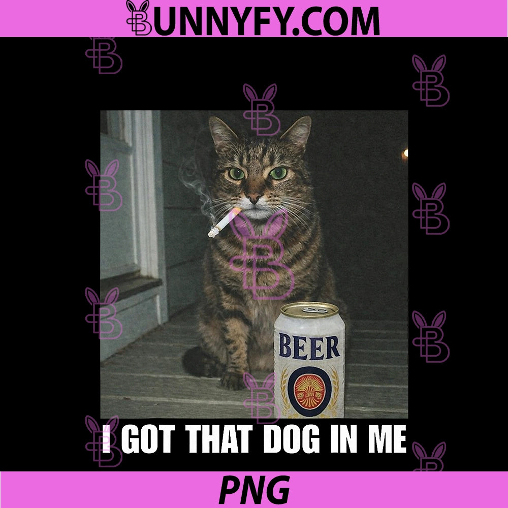 I Got PNG, That Dog In Me Cat PNG
