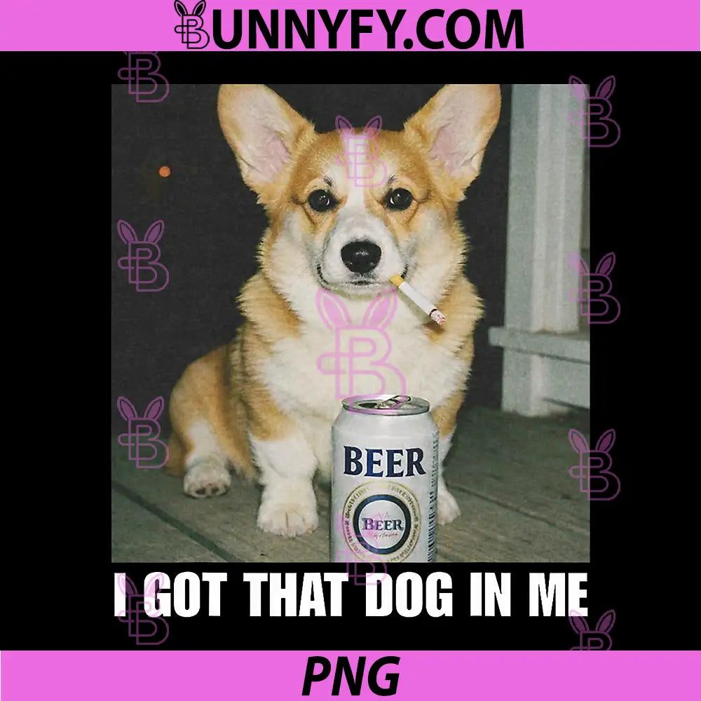 I Got That Dog in Me PNG, Corgi PNG