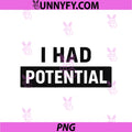 I Had PNG, Potential PNG