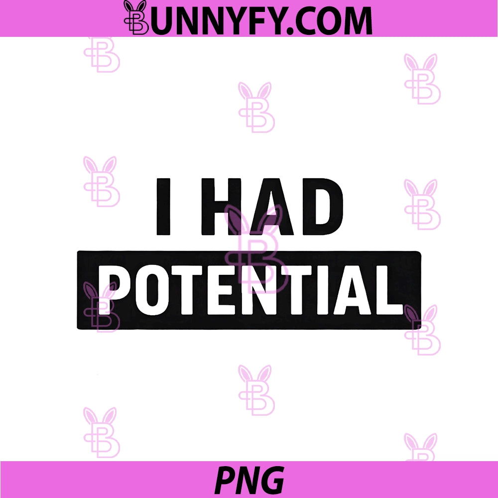 I Had PNG, Potential PNG
