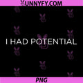 I Had Potential PNG, Funny PNG