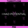 I Had Potential PNG, Funny PNG