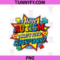 I Have Autism PNG, What's Your Superpower Puzzle PNG