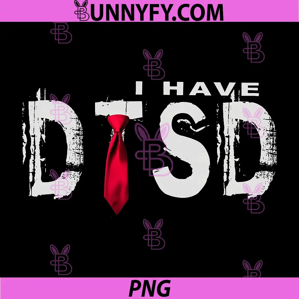 I Have DTSD PNG, Donald Trump Stress Disorder PNG