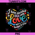 I Have Decided To Stick PNG, With Love MLK Black History Month PNG