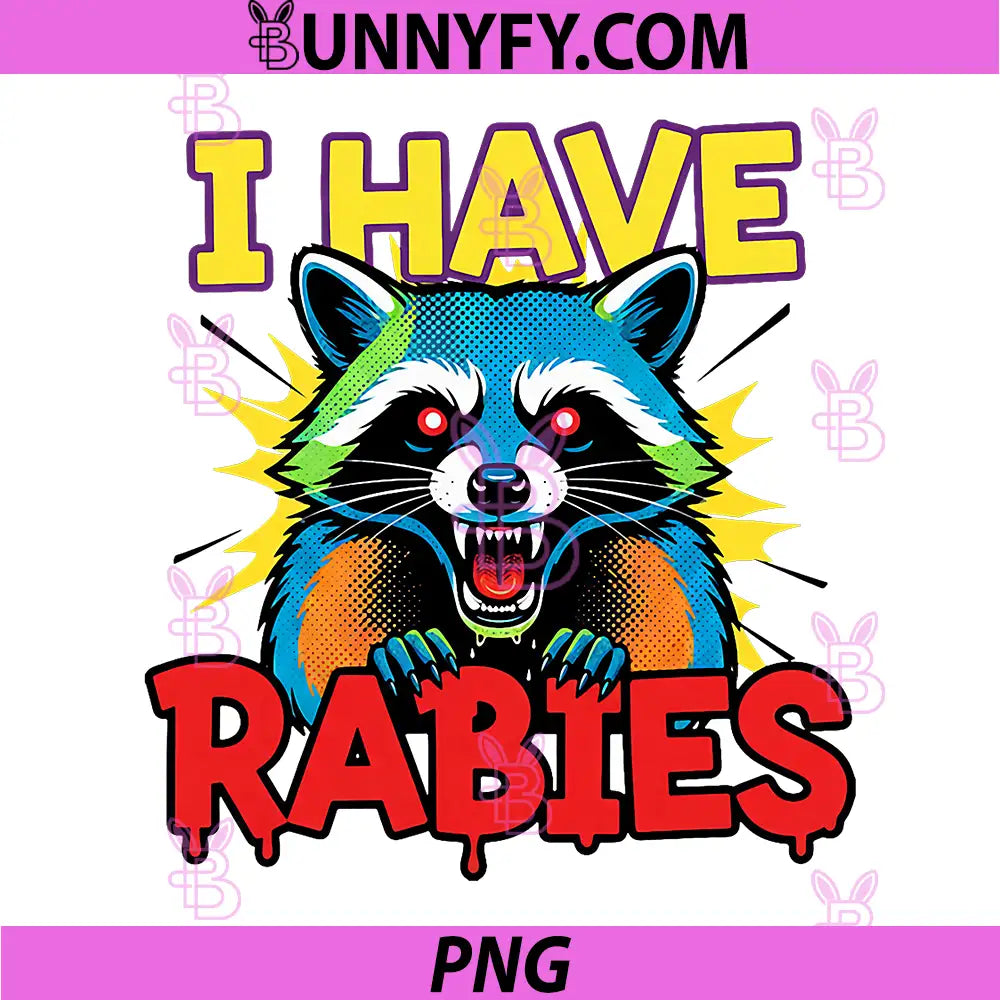 I Have Rabies PNG, Quote Meme PNG, Funny Saying Raccoon PNG