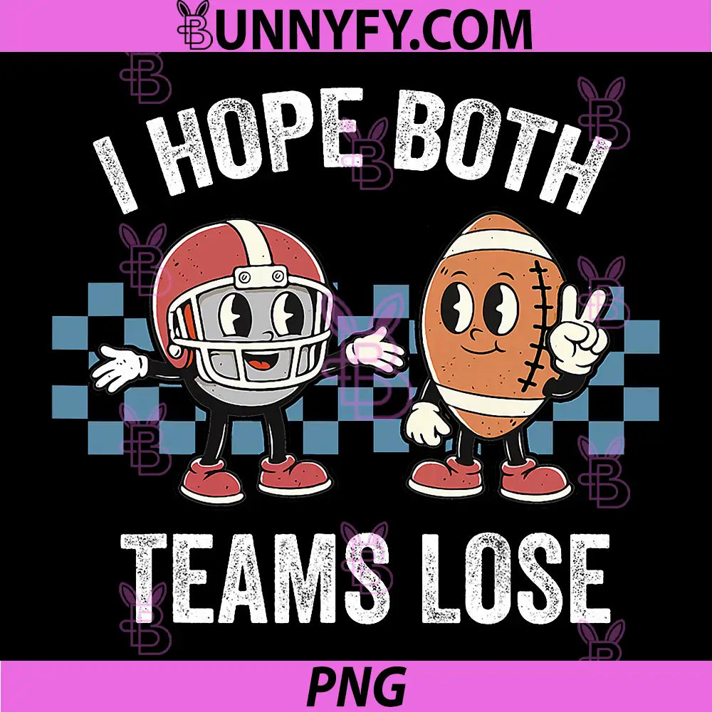 I Hope Both Teams Lose PNG, Retro Vintage Football Lovers 2026 PNG