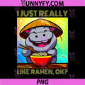 I Just Really Like Ramen Ok PNG, Hippo Ramen PNG