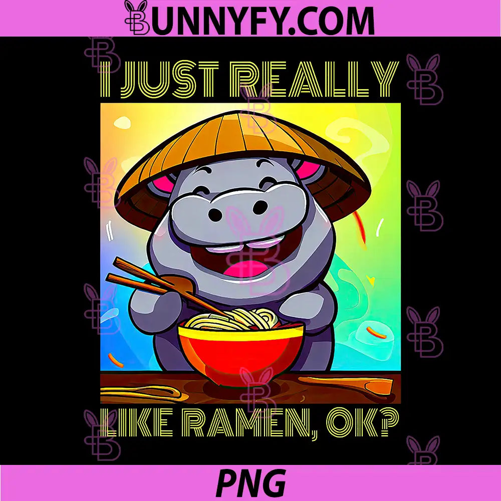 I Just Really Like Ramen Ok PNG, Hippo Ramen PNG
