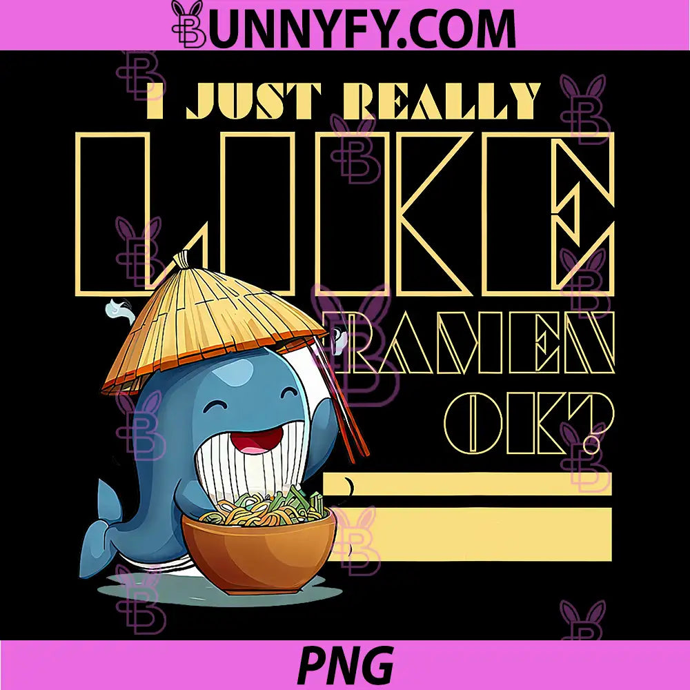 I Just Really Like Ramen Ok PNG, Whale Ramen PNG