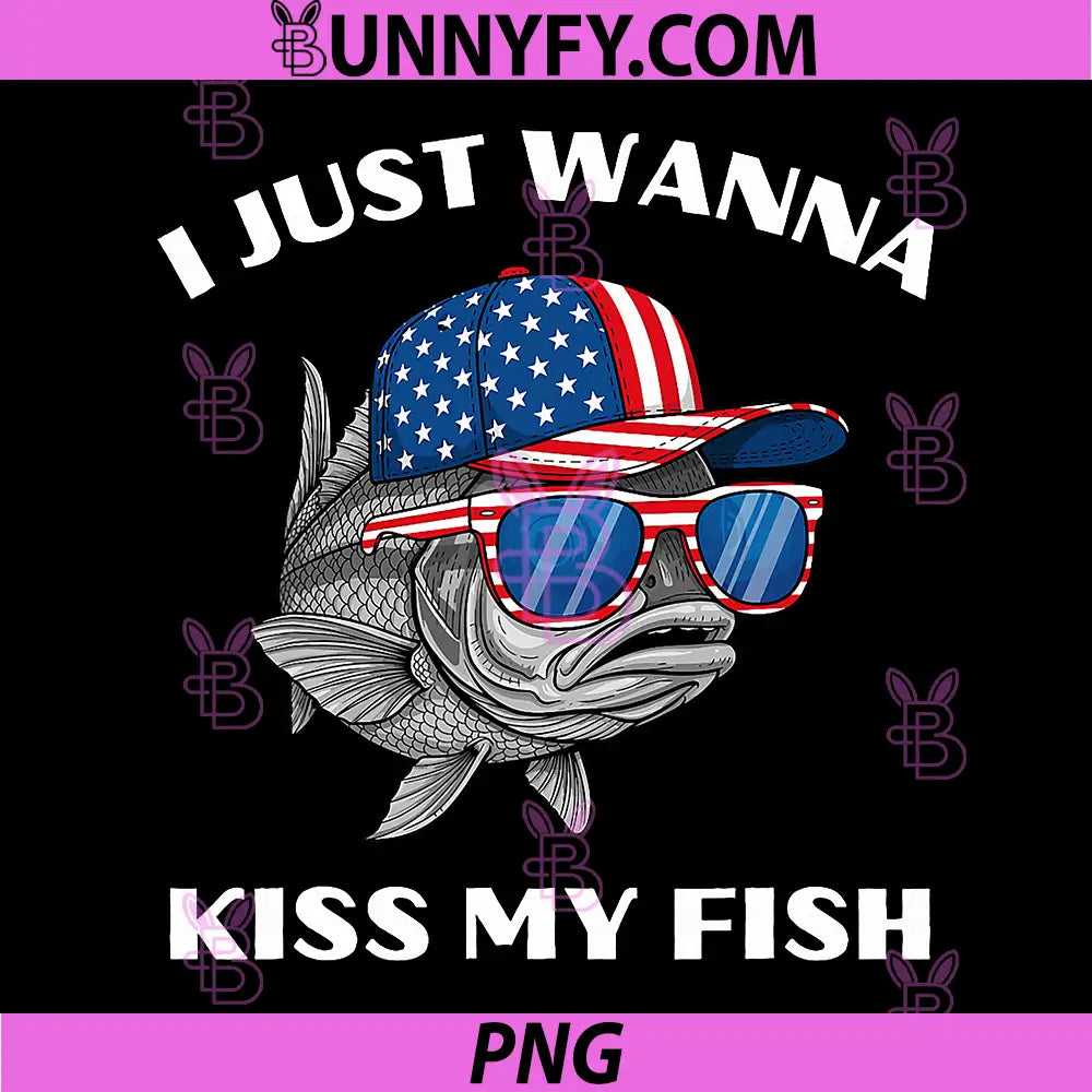 I Just Wanna Kiss My Fish PNG, Funny Sarcastic Patriotic USA Pun PNG