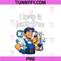 I Keep It Leak-Free PNG, Plumber Pipe Pun Graphic PNG