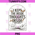 Fantasy Quote I Kept The Inside Thoughts PNG, Dark Bookish Aesthetic PNG